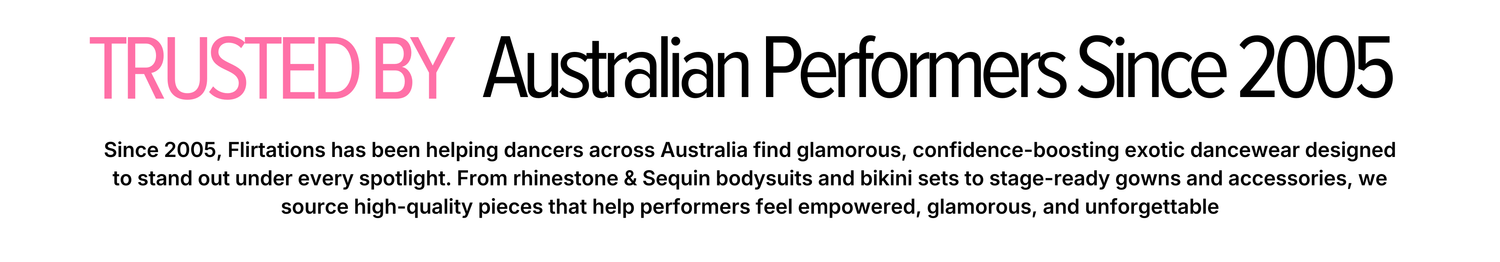 Flirtations has been supplying exotic dancewear, rhinestone bodysuits and performance outfits since 2005